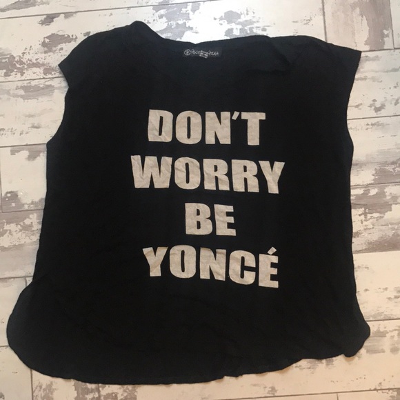 Recycled Karma Tops - Don't worry be yonce Recycled Karma shirt